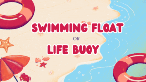 phao bơi là gì, swimming float hay life bouy